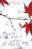 Produkt-Bild: Please don't hate me: Nichts ist wichtig, wenn man tot ist