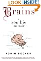 Brains: A Zombie Memoir
