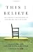 Books : This I Believe: The Personal Philosophies of Remarkable Men and Women