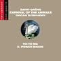 Saint-Sa�ns: Carnival of the Animals; Organ Symphony