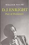 D.J. Enright, poet of humanism