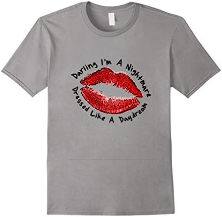 Men's Lips:Darling I'm A Nightmare Dressed Like A Daydream Large Slate