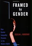 Framed by Gender: How Gender Inequality Persists in the Modern World