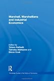 Marshall, Marshallians and Industrial Economics (Routledge Studies in the History of Economics)