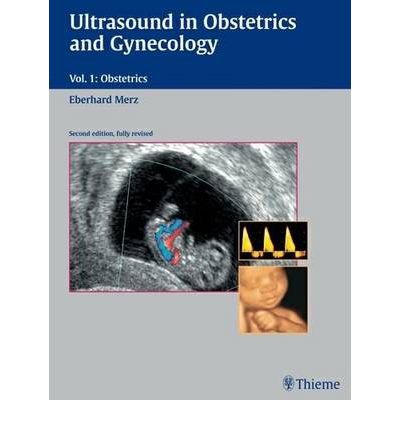 [(Ultrasound in Obstetrics and Gynecology: Obstetrics v. 1: Textbook and Atlas)] [Author: Eberhard Merz] published on (September, 2004)