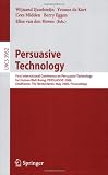 Persuasive Technology: First International Conference on Persuasive Technology for Human Well-Being, PERSUASIVE 2006, Eindhoven, The Netherlands, May ... Applications, incl. Internet/Web, and HCI)