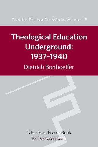 Theological Education Underground: 1937-1940: 15 (Dietrich Bonhoeffer Works)