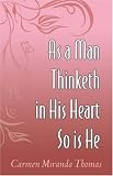 As A Man Thinketh In His Heart So Is He