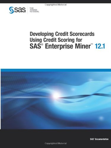 Developing Credit Scorecards Using Credit Scoring for SAS Enterprise Miner 12.1, by SAS Institute