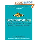 Oxymoronica: Paradoxical Wit & Wisdom From History's Greatest Wordsmiths
