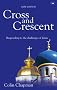 Cross and Crescent: Responding to the Challenges of Islam - New Edition