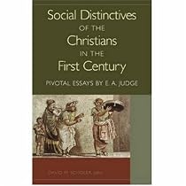 Social Distinctives of the Christians in the First Century: Pivotal Essays by E. A. Judge