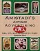 Amistadi's Antique Advertising: Gas, Oil, & Automotive Signs (Volume #1)