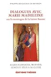 Dialogues avec Marie Madeleine sur la montagne de la Sainte Baume : Marie Madeleine, proph�te, conduit J�sus � sa gloire