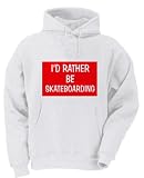 I'D RATHER BE SKATEBOARDING Adult Hooded (Hoody) Sweatshirt In Various Colors