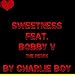 Bobby V Sweetness