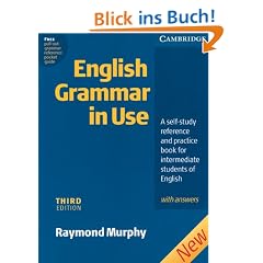 English Grammar in Use. Intermediate to Upper Intermediate: A self-study reference and practice. With answers. Third Edition