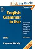 English Grammar in Use. Intermediate to Upper Intermediate: A self-study reference and practice. With answers. Third Edition