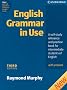 English Grammar in Use. Intermediate to Upper Intermediate: A self-study reference and practice. With answers. Third Edition