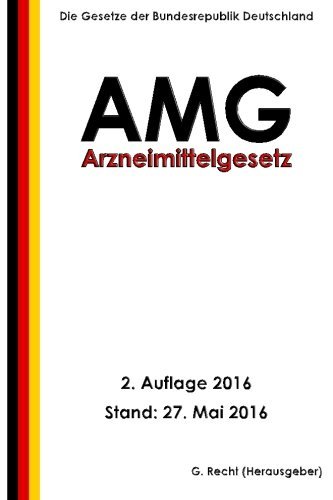 Arzneimittelgesetz - AMG, 2. Auflage 2016 (German Edition)