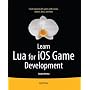 Learn Lua for iOS Game Development (Learn Apress) von Jayant Varma