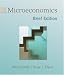 Microeconomics, Brief Edition width=