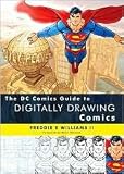 The DC Comics Guide to Digitally Drawing Comics Publisher: Watson-Guptill