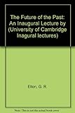 The future of the past : an inagural lecture