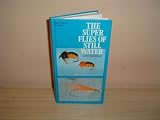 The super flies of still water