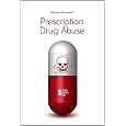 Prescription Drug Abuse (Opposing Viewpoints)