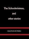 The Schoolmistress, and other stories