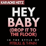 Hey Baby (Drop It To The Floor) (Originally Performed By Pitbull & T-Pain) [Instrumental] - Single