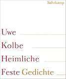 Heimliche Feste: Gedichte - Uwe Kolbe