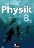 Physik - neu. Physik f&uuml;r die sechsstufige Realschule: Physik 8 - Neu: Mechanik der Festk&ouml;rper, Mechanik der Fl&uuml;ssigkeiten, Elektrizit&auml;tslehre (Einf&uuml;hrung) - Physik f&uuml;r die sechsstufige Realschule: 8/I