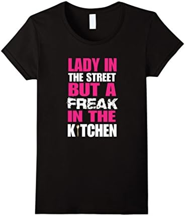 Women's Lady in the Street But a Freak in the Kitchen funny t-shirt XL Black