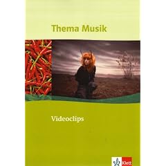 Thema Musik. Videoclips. Musik und Medien: Sekundarstufe I