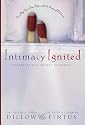 Intimacy Ignited: Conversations Couple to Couple: Fire Up Your Sex Life with the Song of Solomon
