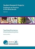 Student research projects : guidance on practice in the biosciences