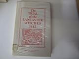 The trial of the Lancaster witches, A.D. MDCXII