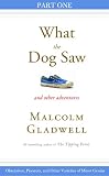 Obsessives, Pioneers, and Other Varieties of Minor Genius: Part One from What the Dog Saw