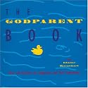 The Godparent Book: Ideas and Activities for Godparents and Their Godchildren