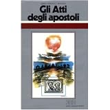 Gli atti degli Apostoli. All'origine del cristianesimo. Ciclo di conferenze (Milano, Centro culturale S. Fedele)di Gianfranco Ravasi