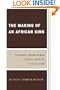 The Making of an African King: Patrilineal and Matrilineal Struggle Among the Effutu of Ghana