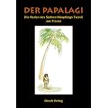 Der Papalagi: Die Reden des S�dseeh�uptlings Tuiavii aus Tiavea