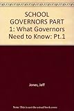 School governors. 1, What governors need to know