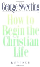 How To Begin the Christian Life