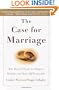 The Case for Marriage: Why Married People Are Happier, Healthier, and Better Off Financially