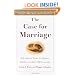 The Case for Marriage: Why Married People are Happier, Healthier and Better Off Financially