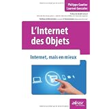 L'Internet des objets : Internet, mais en mieuxpar Philippe Gautier