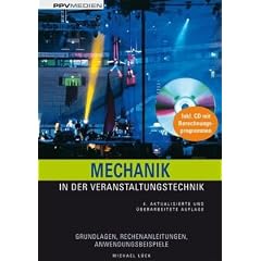 Mechanik in der Veranstaltungstechnik: Grundlagen, Rechenanleitungen, Anwendungsbeispiele